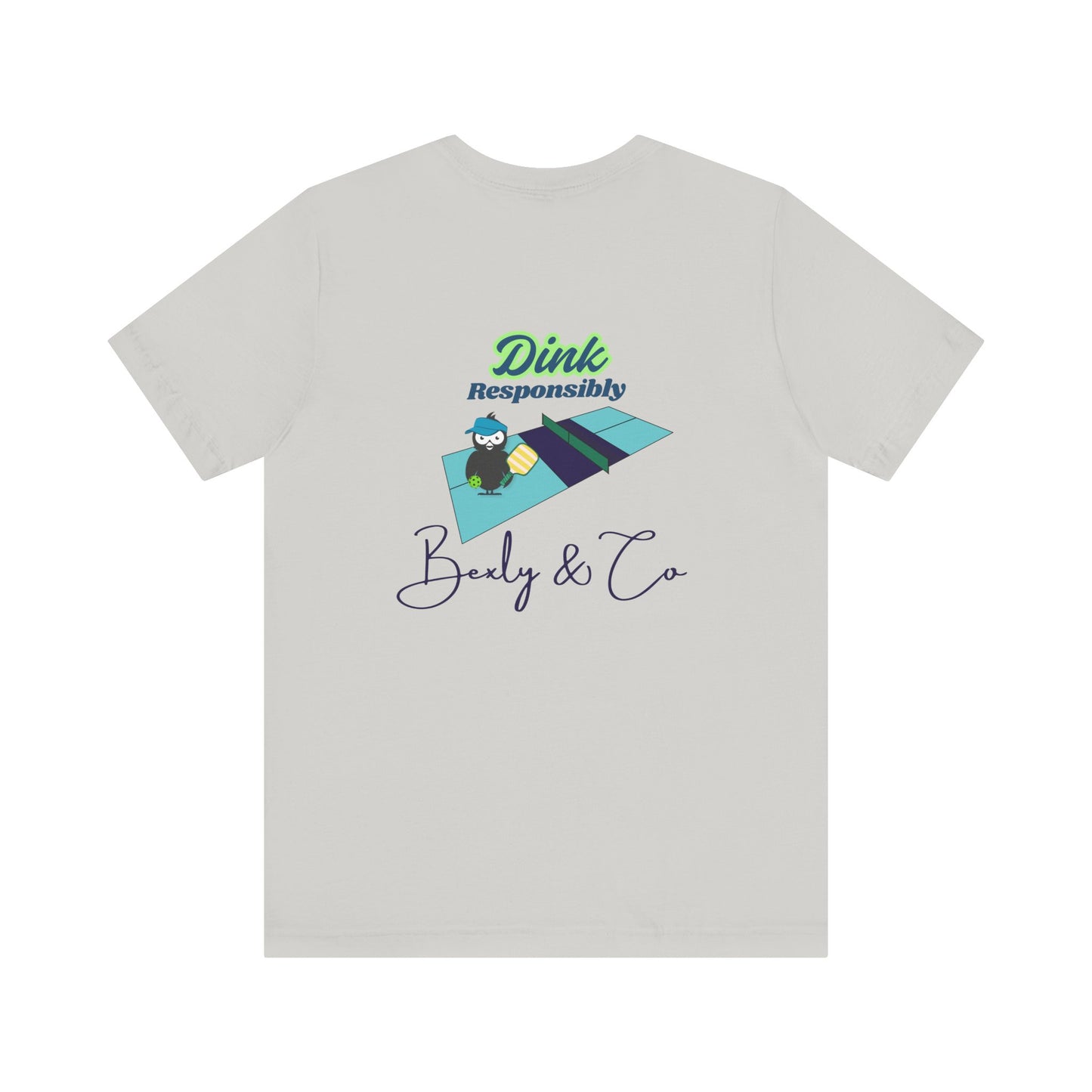 Dink Responsibly Unisex Tee - Fun and Trendy Design