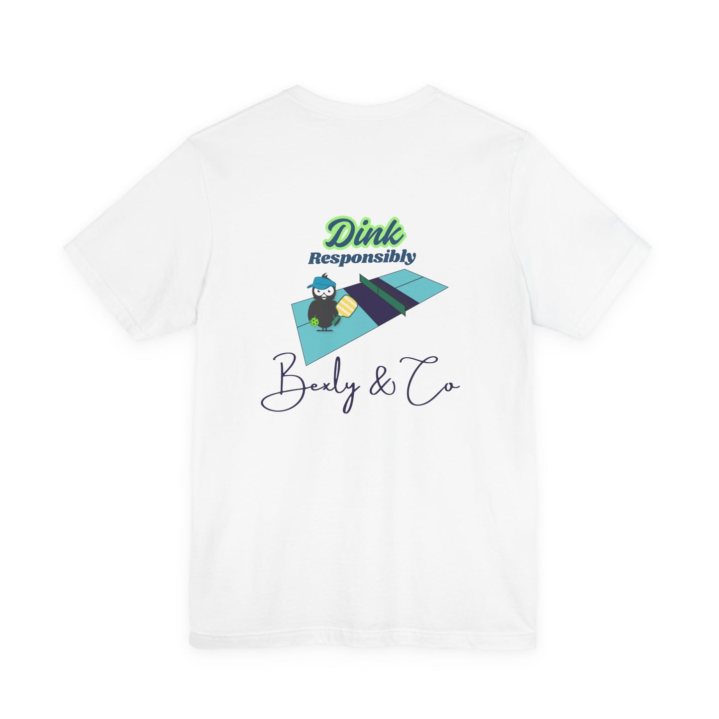Dink Responsibly Unisex Tee - Fun and Trendy Design