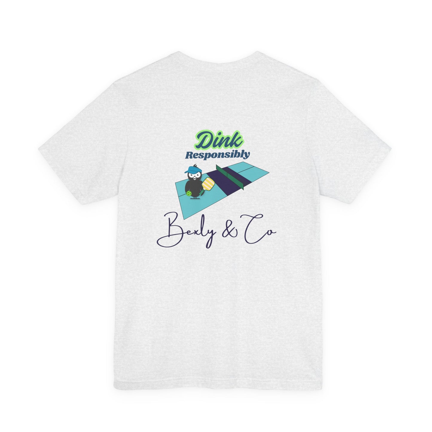 Dink Responsibly Unisex Tee - Fun and Trendy Design
