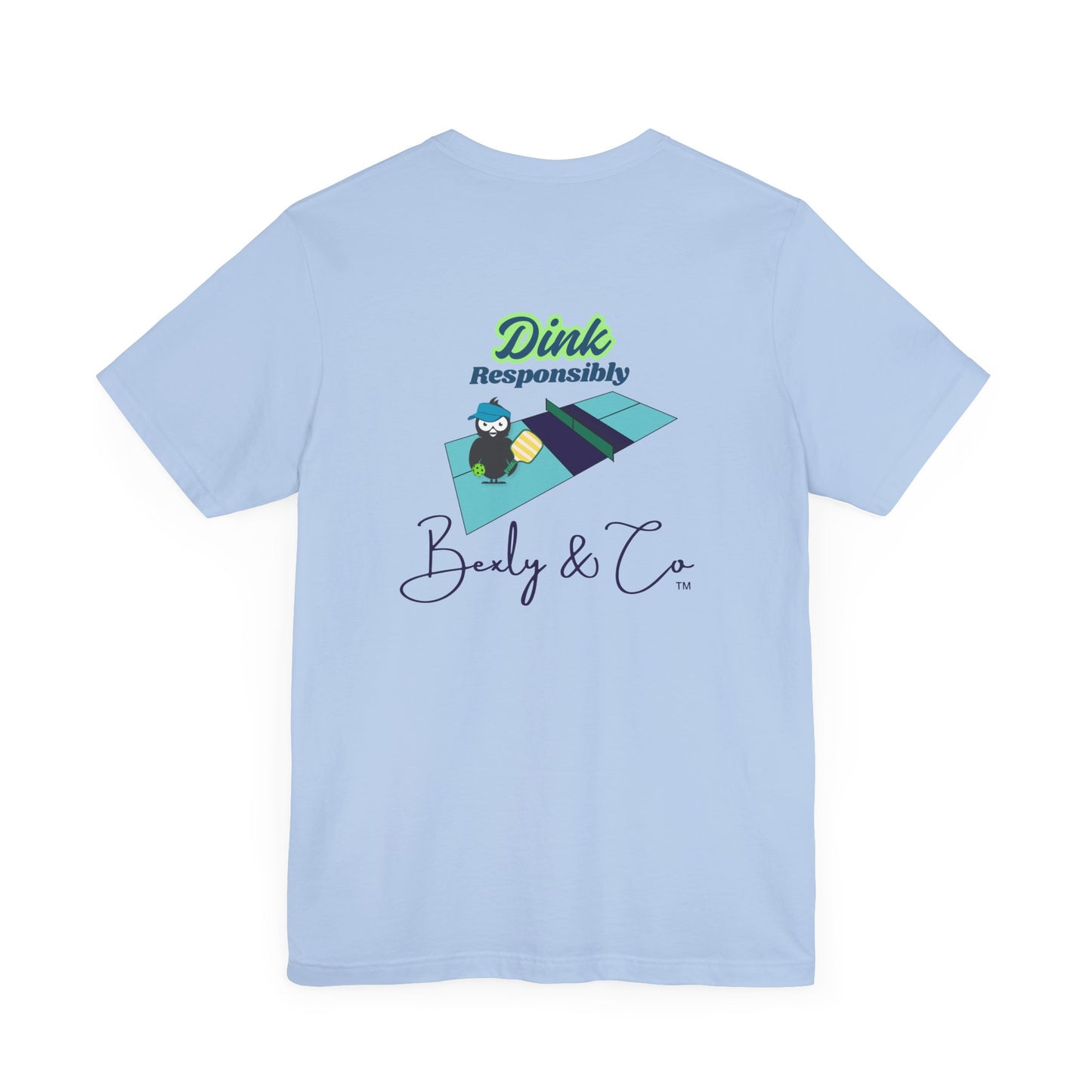 Dink Responsibly Unisex Tee - Fun and Trendy Design