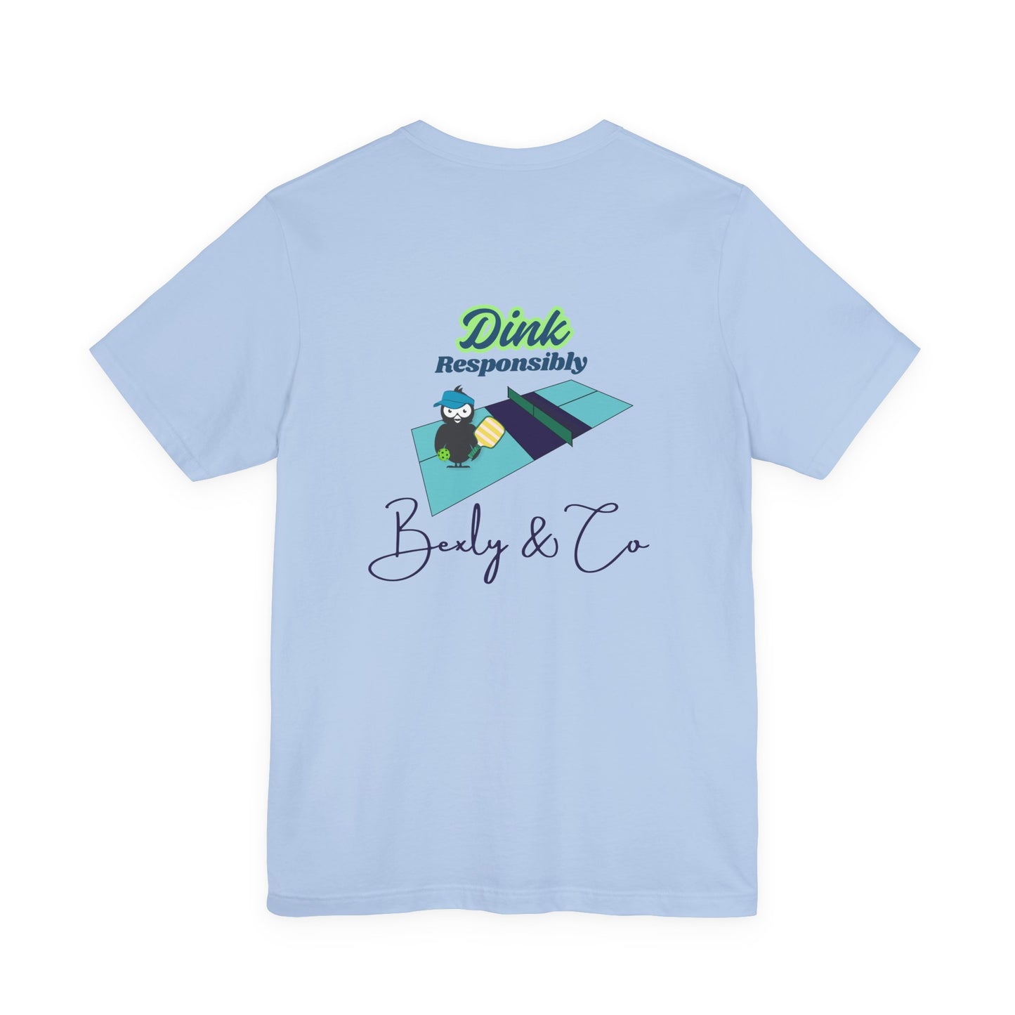 Dink Responsibly Unisex Tee - Fun and Trendy Design