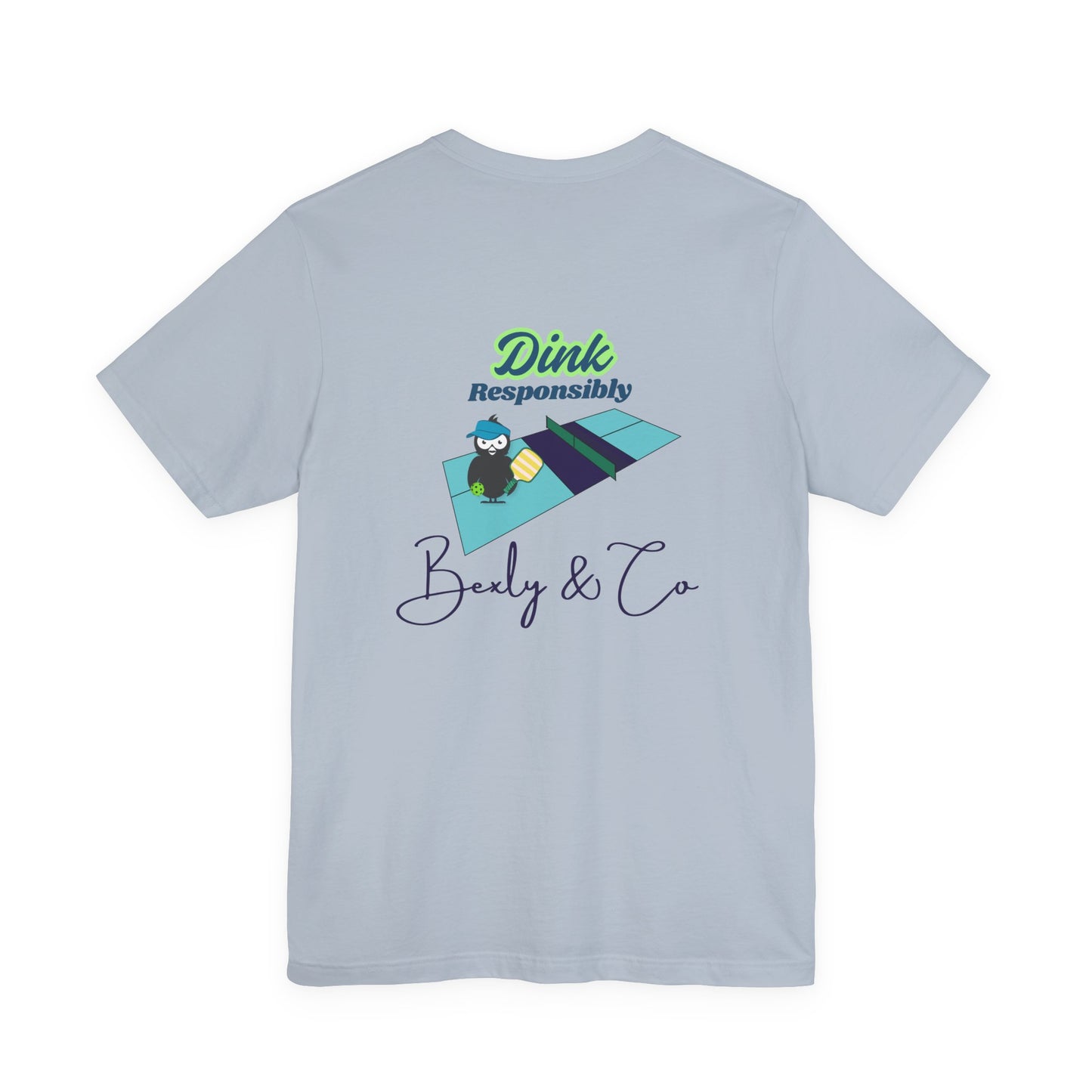 Dink Responsibly Unisex Tee - Fun and Trendy Design