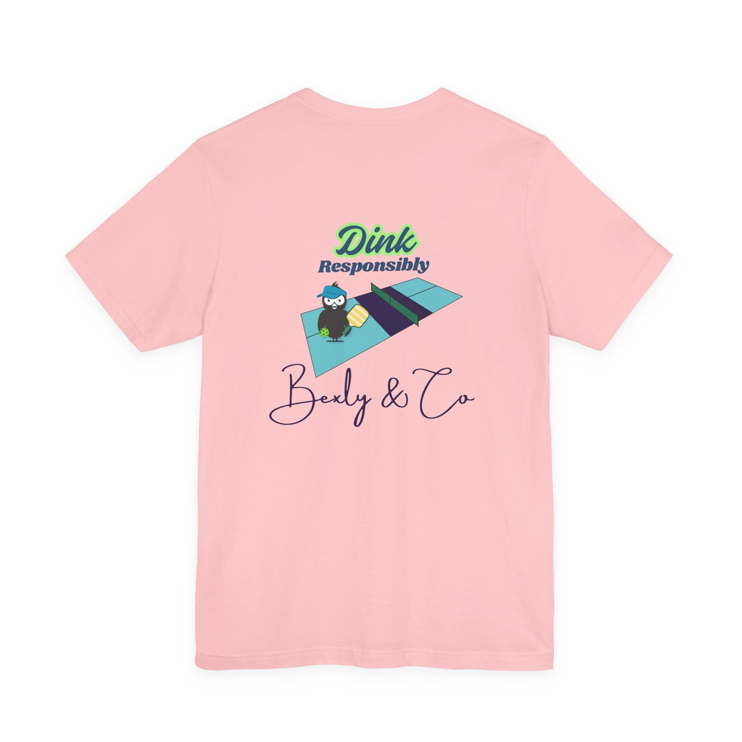 Dink Responsibly Unisex Tee - Fun and Trendy Design
