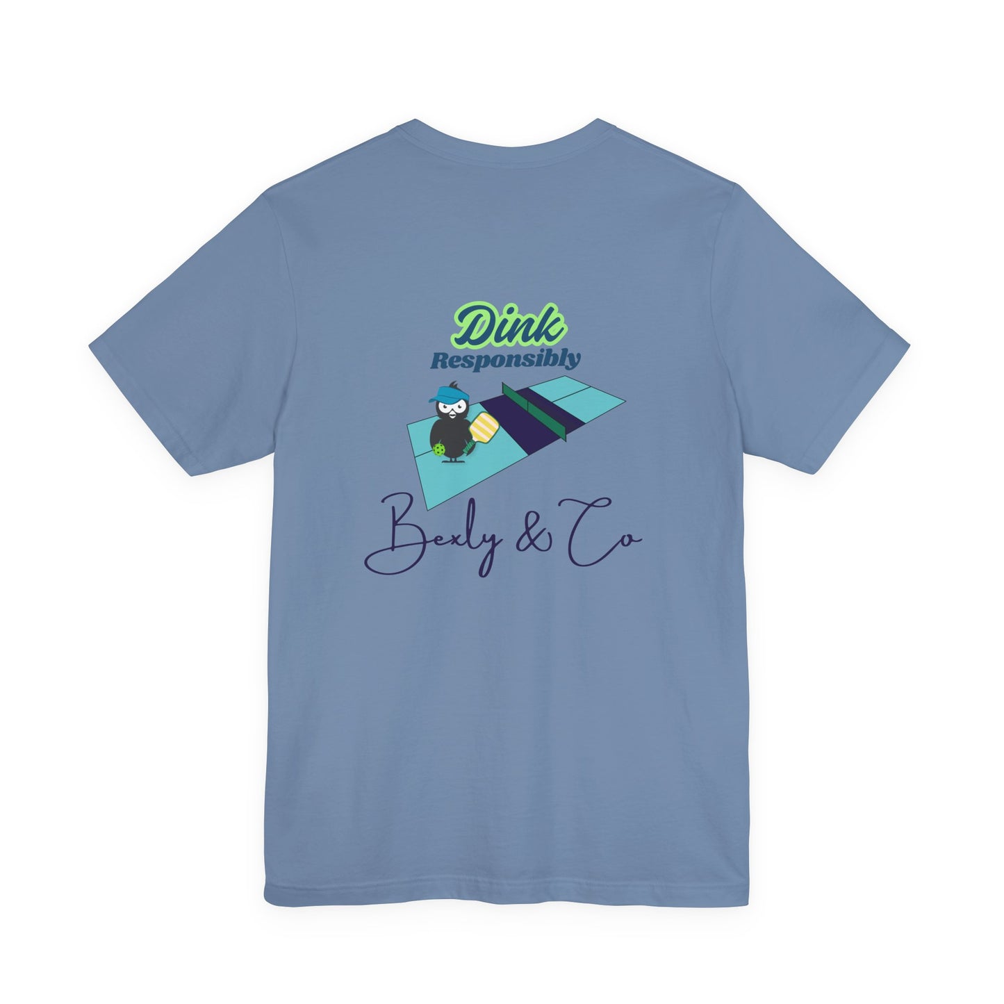 Dink Responsibly Unisex Tee - Fun and Trendy Design