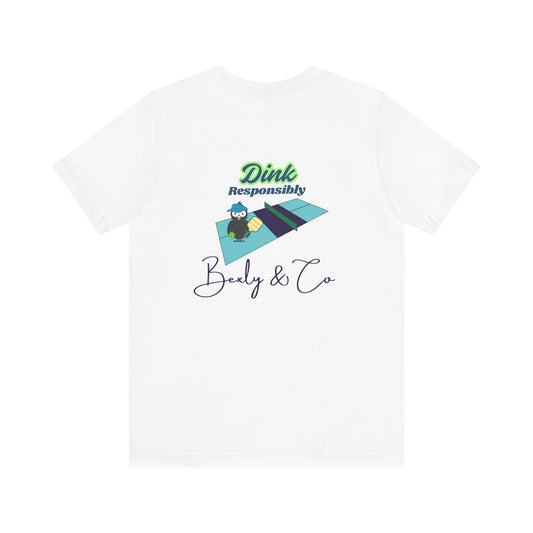 Dink Responsibly Unisex Tee - Fun and Trendy Design
