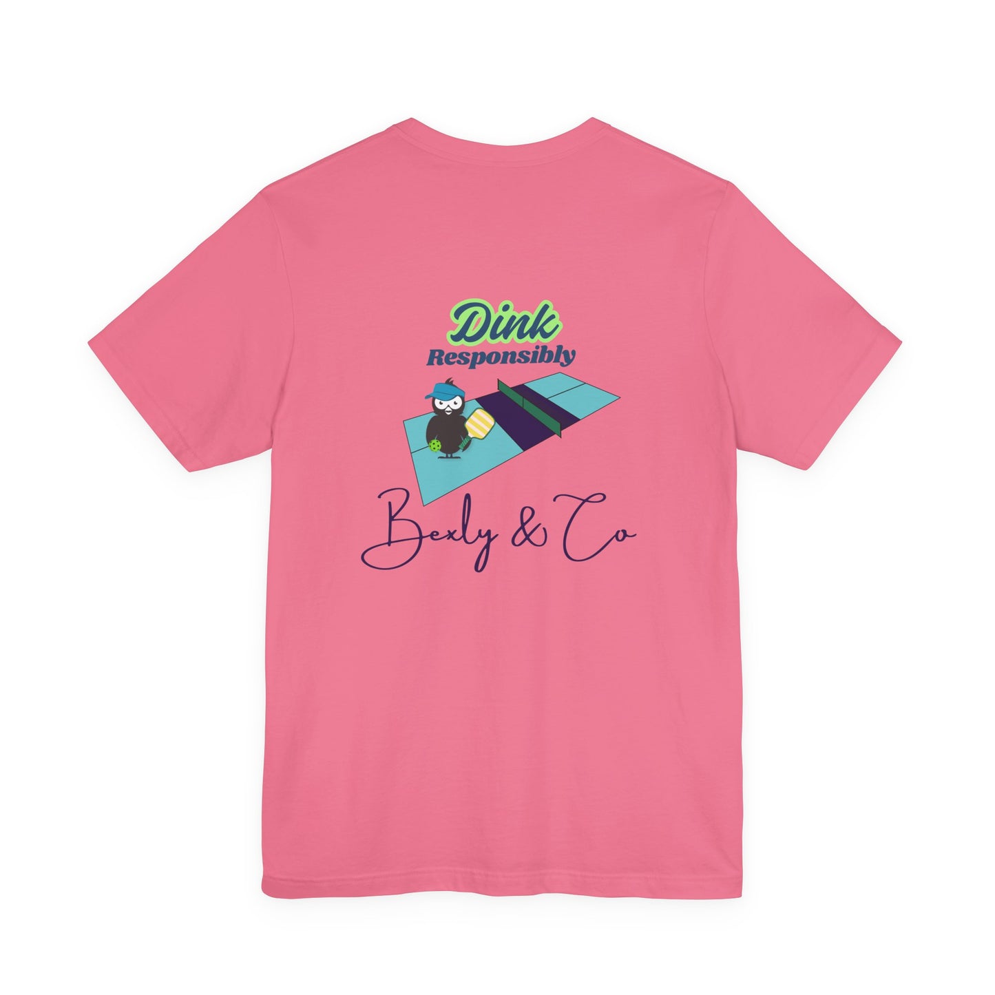 Dink Responsibly Unisex Tee - Fun and Trendy Design