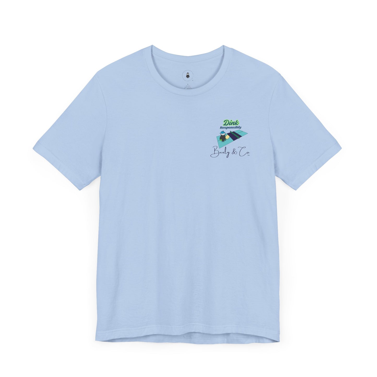 Dink Responsibly Unisex Tee - Fun and Trendy Design