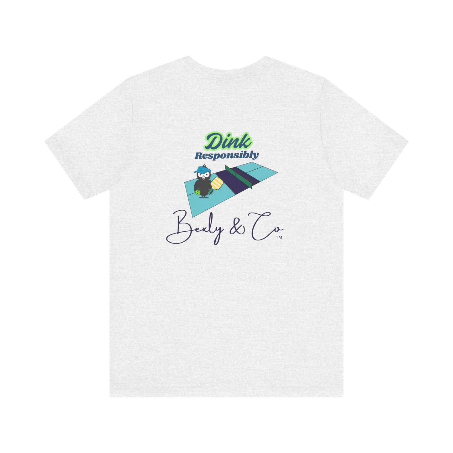 Dink Responsibly Unisex Tee - Fun and Trendy Design