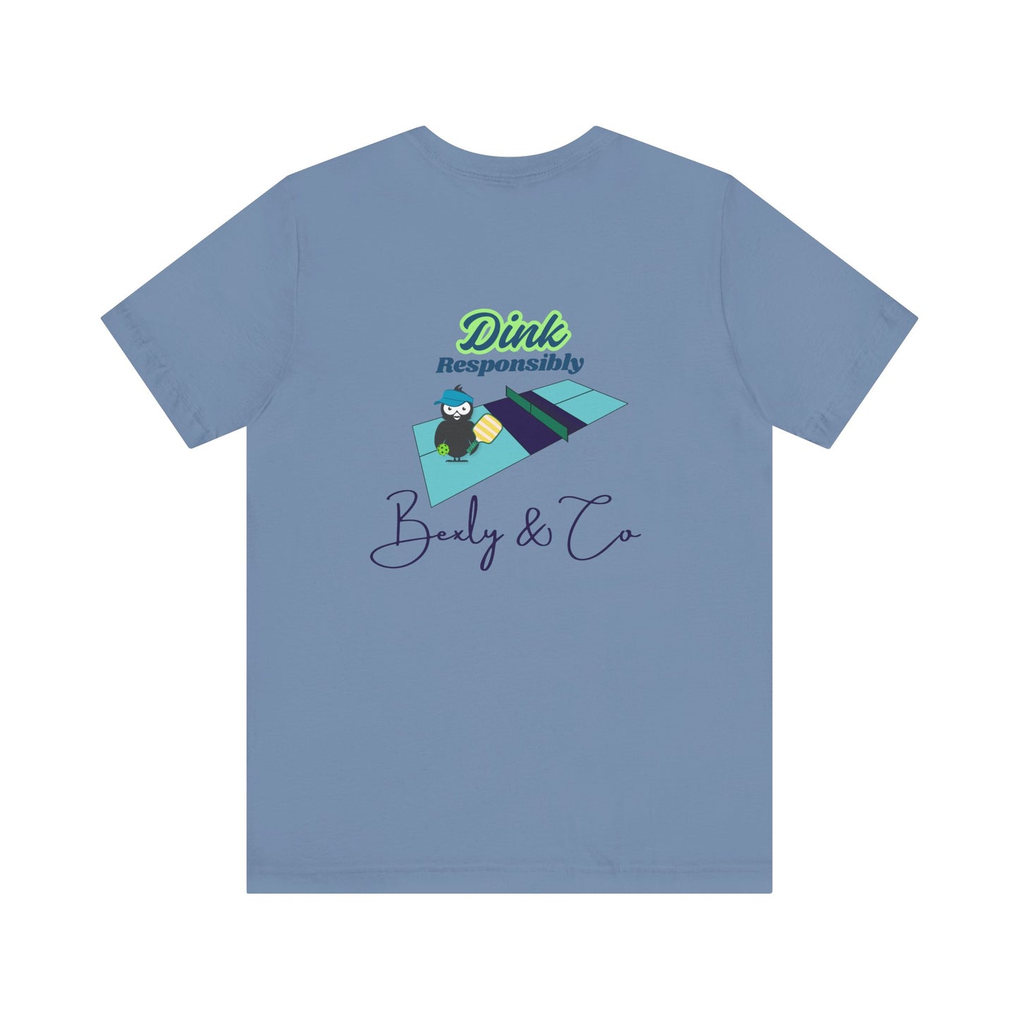 Dink Responsibly Unisex Tee - Fun and Trendy Design