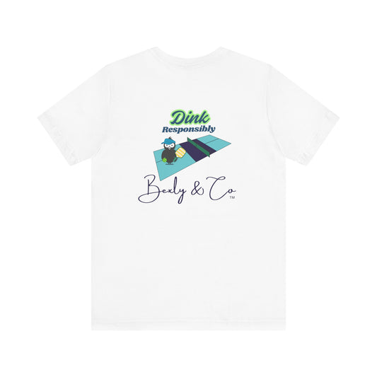 Dink Responsibly Unisex Tee - Fun and Trendy Design