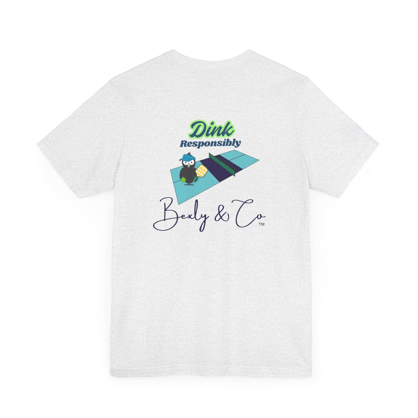 Dink Responsibly Unisex Tee - Fun and Trendy Design