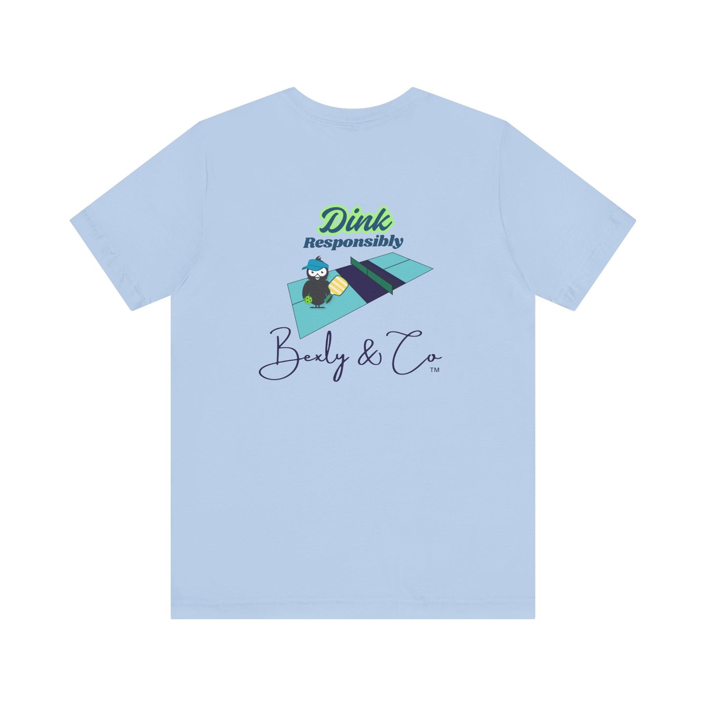 Dink Responsibly Unisex Tee - Fun and Trendy Design